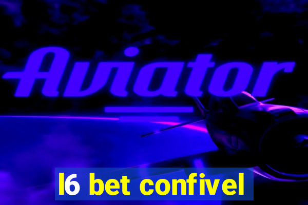 l6 bet confivel